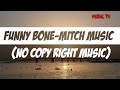 FUNNY BONE - MITCH MUSIC no copyright background music