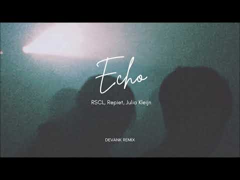 RSCL, Repiet & Julia Kleijn - Echo (DEVANK REMIX)
