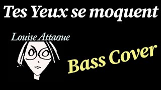 Louise Attaque &quot;Tes Yeux se moquent&quot; Bass Cover