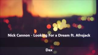 Nick Cannon ft Afrojack - Looking For a Dream (Original Mix)