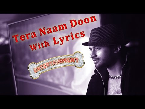 Tera Naam Doon Official Lyric Video - Entertainment | Akshay, Tamannaah, Atif Aslam, Shalmali