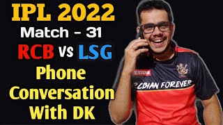 Phone Conversation With DK | IPL 2022 - Match 31 | RCB vs LSG | Janardhan Sir | Ganesh Karanth