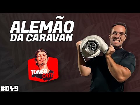 TunerCast #049 - Alemão da Caravan (@ALEMAODACARAVANN )