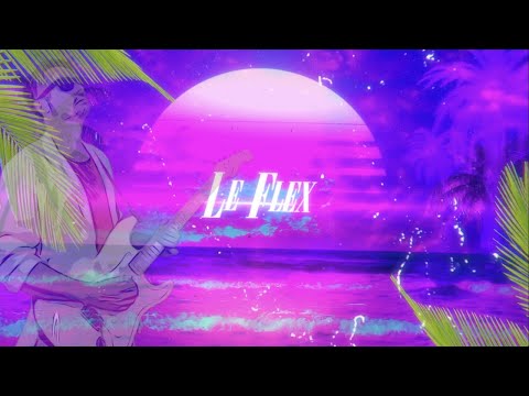 Le Flex - Out Of Your Mind [Official Lyric Video]