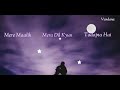 Mere Maalik Mera Dil Kyun Chamakte Chand Ko Aawaragi Sad Lyrical Video