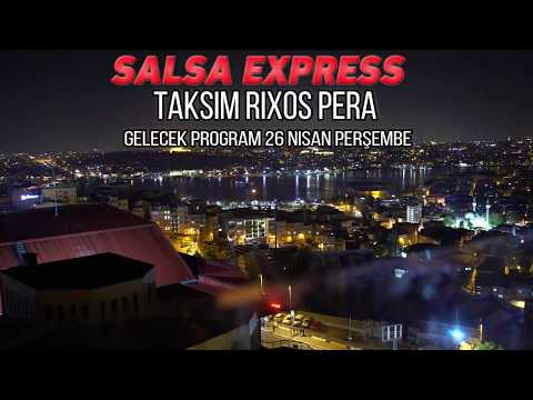 SALSA EXPRESS RIXOS PERA TAKSİM SEZON AÇILIŞ  18.04.2018