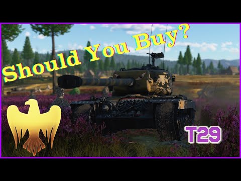 Should You Buy: T29? | WAR THUNDER