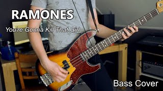 Ramones - You&#39;re Gonna Kill That Girl [Live &#39;77] :: Bass Cover