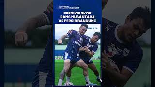 Prediksi Skor Laga RANS Nusantara Vs Persib Bandung, Meski Dijagokan Skuad Luis Milla Harus Waspada