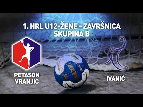 RK Petason Vranjić vs ŽRK Ivanić | 1. HRL U12 Žene (Skupina B)