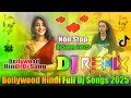 Bollywood Full Dj Songs Dj Remix Songs Non Stop Dj Song Bollywood Hindi Dj Song 2025 Dj Vishal Bhai
