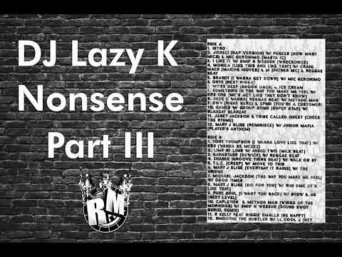 DJ Lazy K - Nonsense Part 3 🔥(Classic Mixtape)