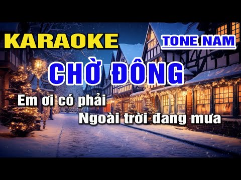 CHỜ ĐÔNG  Karaoke Nhạc Sống Tone Nam I BEAT MỚI 2024 DỄ HÁT NHẤT I An Nhiên Karaoke