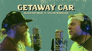 Blacktop Mojo featuring Dylan Wheeler - &quot;Getaway Car&quot; (Cover)
