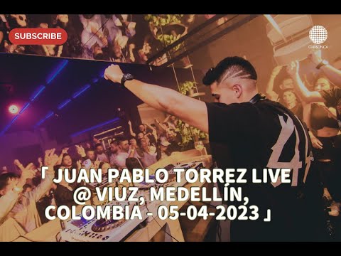 Juan Pablo Torrez Live (+6hs set) @ VIUZ, Medellín, Colombia - 05-04-2023