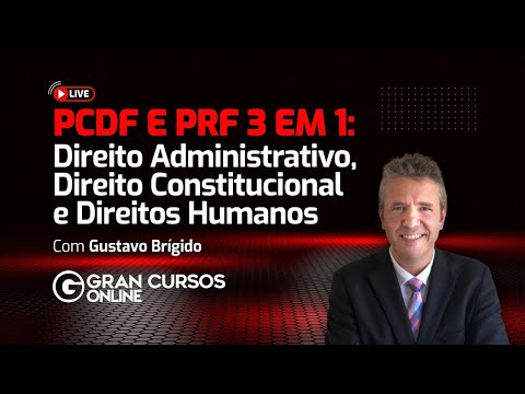 Concurso PCDF e PRF 3 em 1: Direito Administrativo, Direito Constitucional e Direitos Humanos