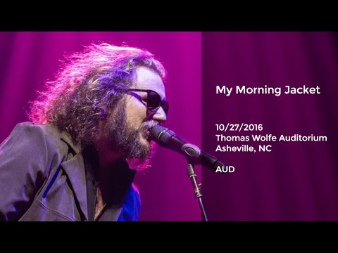 My Morning Jacket Live at Thomas Wolfe Auditorium, Asheville, NC - 10/27/2016 Full Show AUD