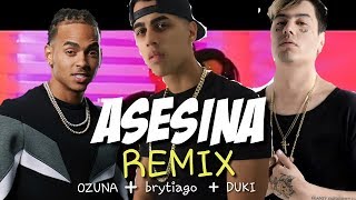 Asesina REMIX! - brytiago ✖ Ozuna ✖ DUKI  | VIDEO OFICIAL |