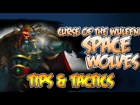 New Space Wolves Rules - Tips & Tactics Curse of the Wulfen Supplement