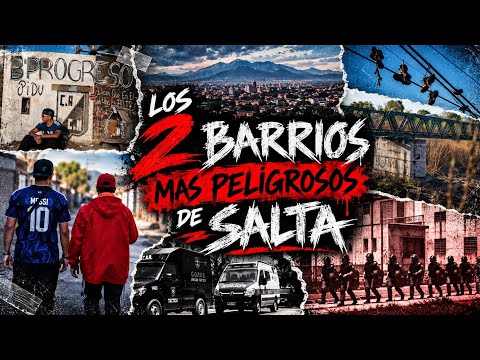 LOS 2 BARRIOS MÁS PELIGROSOS DE SALTA | Progreso y Sarmiento 