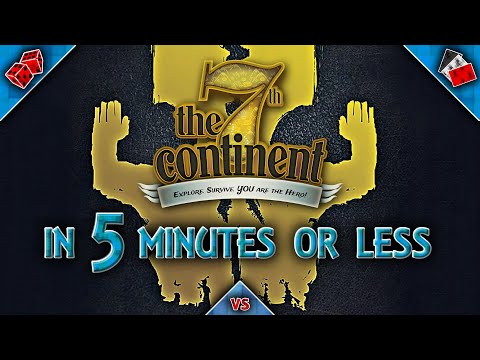 The 7th Continent in 5 Minutes or Less