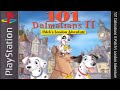 101 Dalmatians II Patch S London Adventure PlayStation 1 Longplay