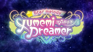 『Star Melody Yumemi Dreamer』OP