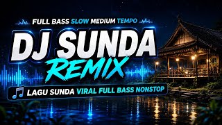 Download lagu DJ Sunda Remix Full Bass Slow Medium Tempo 🎵 Lagu Sunda Terbaik Untuk Perjalanan Jauh mp3