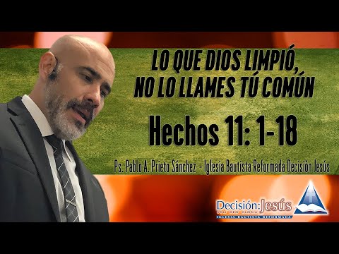 Lo que Dios limpió, no lo llames común. - Hechos 11:1-18