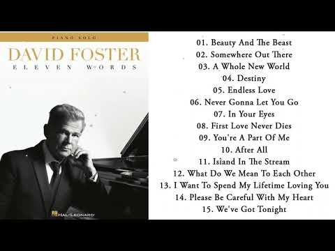 David Foster Best Songs - David Foster Greatest Hits Full Album - Best Duet Love Songs Of All Time