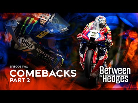Comebacks: Part Two - Between The Hedges: Season 2 - Episode 2  |  Isle of Man TT Races