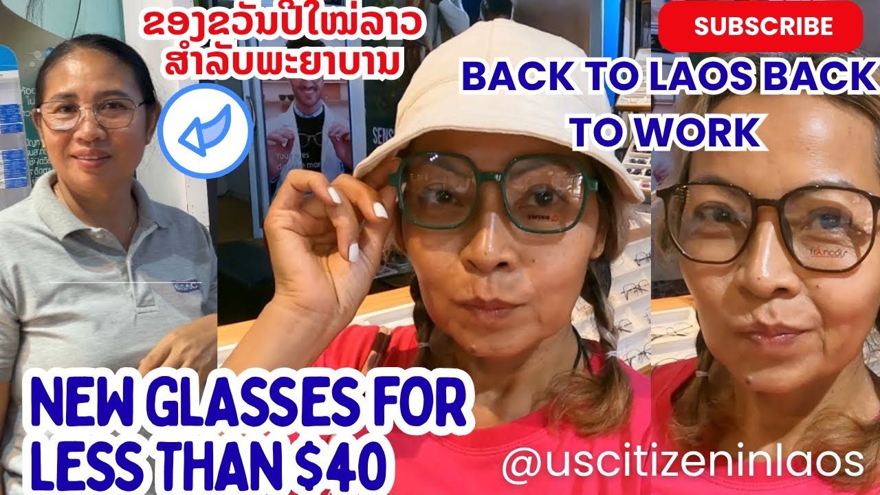 Back to Laos back to work new glasses, eyes exam and glasses all inclusive for less than $40 