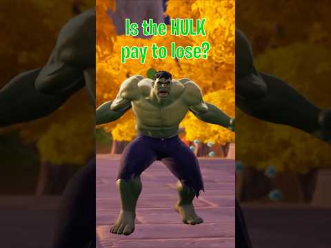 Is the Hulk pay to lose?