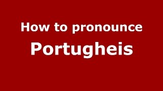 How to pronounce Portugheis