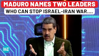 Not Trump, Venezuela’s Maduro Says Only These Two Leaders Can Stop Israel-Iran War