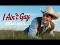 I Ain T Gay Official Lyric Video