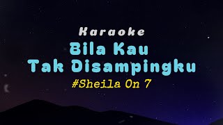 Download lagu Sheila On 7 - Bila Kau Tak Disampingku (Karaoke - Music - Instrumental) mp3