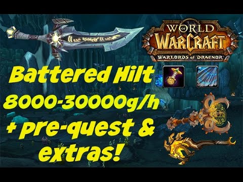 WoW 6.2.3 Gold Guide: Battered Hilt ~8000-30 000g item value & prequest. WoD.