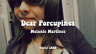 Melanie Martinez - Dear Porcupines (Studio Version Demo) [Lyrics/Sub Español]