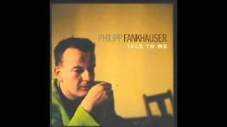 Philipp Fankhauser - Ain´t gonna give it up