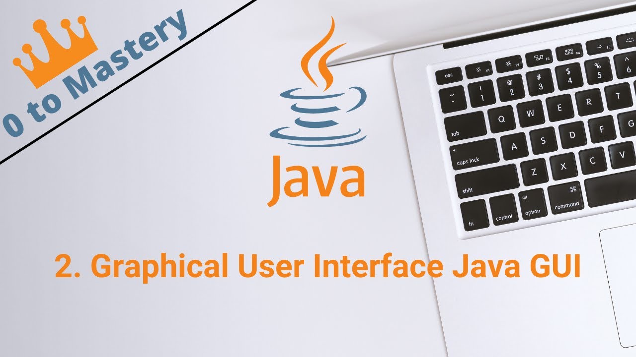 2  Graphical User Interface Java GUI