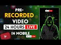 How To Live Stream Pre Recorded Video On YouTube How To Live Stream 24 7 On YouTube Through Mobile