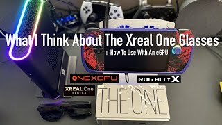 Xreal One Glasses For Gaming - Real Talk Using The OneXGPU 2 and Rog Ally X