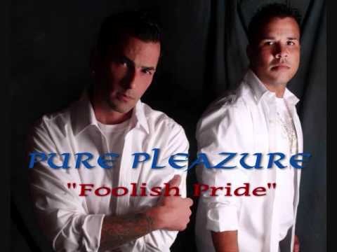 Pure Pleazure - Foolish Pride