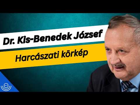 Pirkadat: Dr. Kis-Benedek József – Harcászati körkép