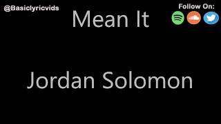 Jordan Solomon - Mean It (Lyrics)