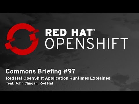 OpenShift Commons Briefing #97: Red Hat OpenShift Application Runtimes Explained with John Clingan