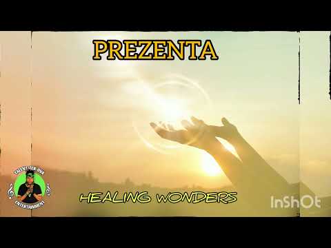 Prezenta - Healing Wonders