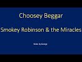 Smokey Robinson and the Miracles   Choosey Beggar