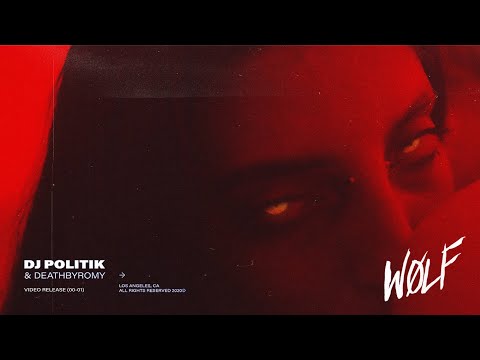 DJ Politik & DeathbyRomy - Wolf (Official Music Video)